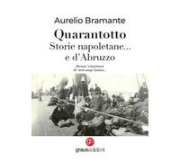 Quarantotto. Storie napoletane... e d'Abruzzo