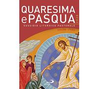 Quaresima e Pasqua 2020. Sussidio liturgico pastorale
