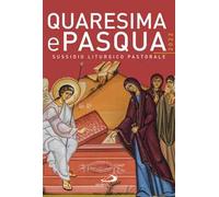 Quaresima e Pasqua 2022. Sussidio liturgico pastorale