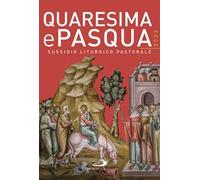 Quaresima e Pasqua 2023. Sussidio liturgico pastorale