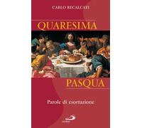 Quaresima e Pasqua. Parole di esortazione
