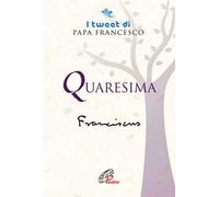 Quaresima. I tweet di papa francesco