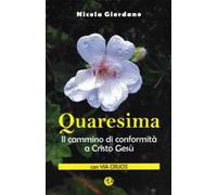 Quaresima. Il cammino di conformità a Cristo Gesù
