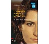 Quaresima tempo favorevole. Sei celebrazioni penitenziali