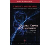 Quarks, Chaos & Christianity: Questions to Science And Religion