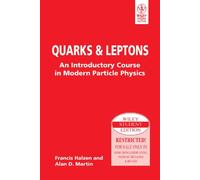Quarks & Leptons: An Introductory Course In Modern Particle Physics