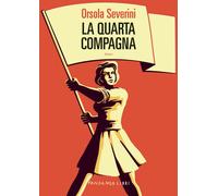 QUARTA COMPAGNA (LA) - Severini Orsola - 2024 - Fandango Libri