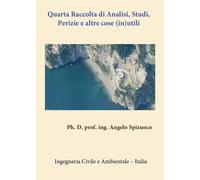 Quarta Raccolta di Analisi Studi, Perizie e altre cose (in)utili di Angelo Spiz