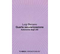 Quarta secolarizzazione. Autonomia degli stili