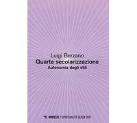 Quarta secolarizzazione. Autonomia degli stili