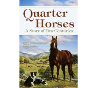 Quarter Horses: A Story of Two Centuries
