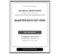 Quarter-Inch Dot Grid Technical Graph Paper Notebook - Gray Grid Edition: Large-Format Engineering, Mathematics, Science and Design Graph Paper Workbook | 124 Pages