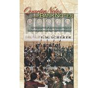 Quarter Notes and Bank Notes: The Economics of Music Composition in the Eighteenth and Nineteenth Centuries (Princeton Economic History of the Western World)