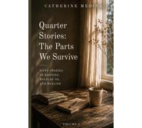 Quarter Stories: The Parts We Survive: Volume 2, Second Edition