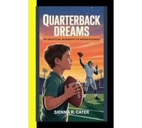 Quarterback Dreams An Unofficial Biography of Aaron Rodgers