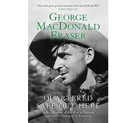 Quartered Safe Out Here: A powerful wartime autobiography and historical account