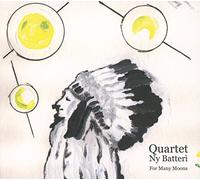 Quartett Ny Batteri - For Many Moons