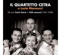 Quartetto Cetra & Mannucci Lucia - Gli Anni Fonit Cetra In 228 Canzoni (1941 - 1958) (Box 10 Cd Remastered Edt.)
