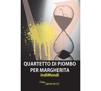 Quartetto di piombo per Margherita