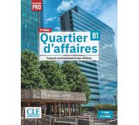 Quartier d'affaires 2 B1: Audio en ligne et version numérique 100% interactive incluse