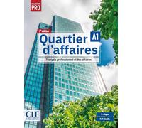 Quartier d'affaires. Livre de l'élève. Niveau A1. Per le Scuole superiori: Avec audio en ligne et version numérique 100% interactive incluse