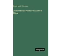 Quartier für die Nacht / Will von der Mühle
