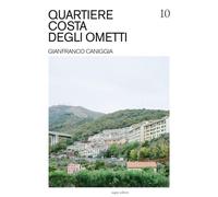 Quartiere Costa degli Ometti. Gianfranco Caniggia. Ediz. illustrata
