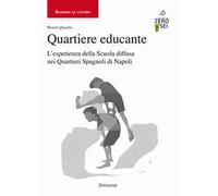 Quartiere educante. L'esperienza della Scuola diffusa nei Quartieri Spagnoli di Napoli