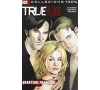 Quartiere francese. True blood (Vol. 3)
