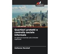 Quartieri protetti e controllo sociale informale: Un approccio incentrato sulla criminalità organizzata