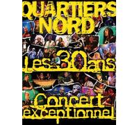 QUARTIERS NORD - Les Trente Ans - Concert Exceptionnel