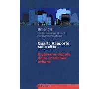 Quarto rapporto sulle città. Il governo debole delle economie urbane