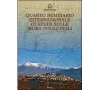 Quarto seminario internazionale di studi sulle mura poligonali