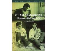 Quasi ai margini. Ripensare Goffredo Fofi