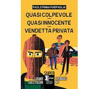 Quasi colpevole-Quasi innocente-Vendetta privata