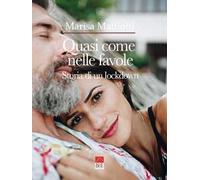Quasi come nelle favole. Storia di un lockdown