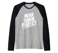 Quasi dannatamente Perfetto Divertente per Amici e familiari Maglia con Maniche Raglan