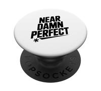 Quasi dannatamente perfetto divertente per amici e familiari PopSockets PopGrip Adesivo