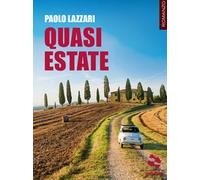 Quasi estate di Paolo Lazzari, 2018, Youcanprint