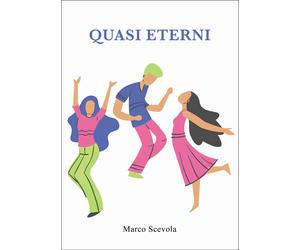 Quasi eterni - Scevola Marco