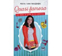 Quasi famosa. Da nerd a star in 21 capitoli - [Arnoldo Mondadori Editore]