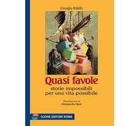 Quasi favole. Storie impossibili per una vita possibile
