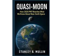 Quasi-Moon: How 2025 PN7 Rewrites What We Know About Near-Earth Space