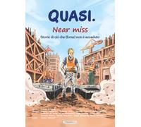 Quasi. Near miss: Storie di ciò che (forse) non è accaduto