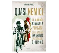 Quasi nemici. Le grandi rivalità (pubbliche, private e molto spericolate) ...