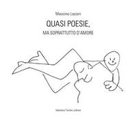 Quasi poesie, ma soprattutto d'amore. Con CD Audio