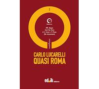 Quasi Roma. Con DVD - Lucarelli Carlo