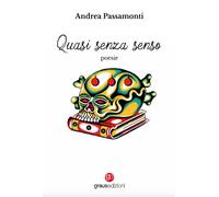 Quasi senza senso - Passamonti Andrea