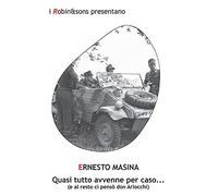Quasi tutto avvenne per caso... (e al resto ci pensò don Arlocchi)