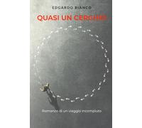 Quasi un cerchio: rOmanzo di un viaggio incompiuto